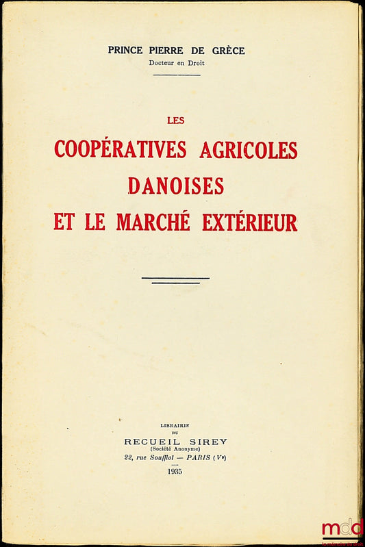 PIERRE DE GRÈCE (Prince) – COOPÉRATIVES AGRICOLES DANOISES ET LE MARCHÉ EXTÉRIEUR