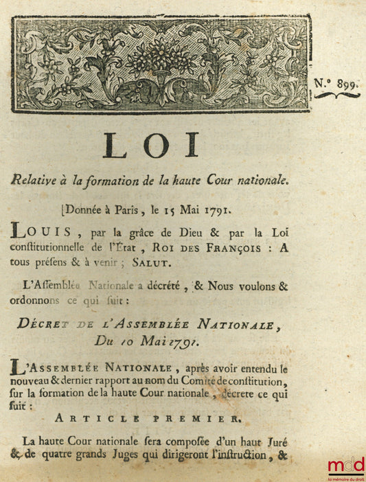 [Organisation judiciaire] – Loi RELATIVE À LA FORMATION DE LA HAUTE COUR NATIONALE. Signé Louis M. L. F. Duport. Donnée à Paris, le 15 Mai 1791, Département de la Nièvre, bull. n° 899
