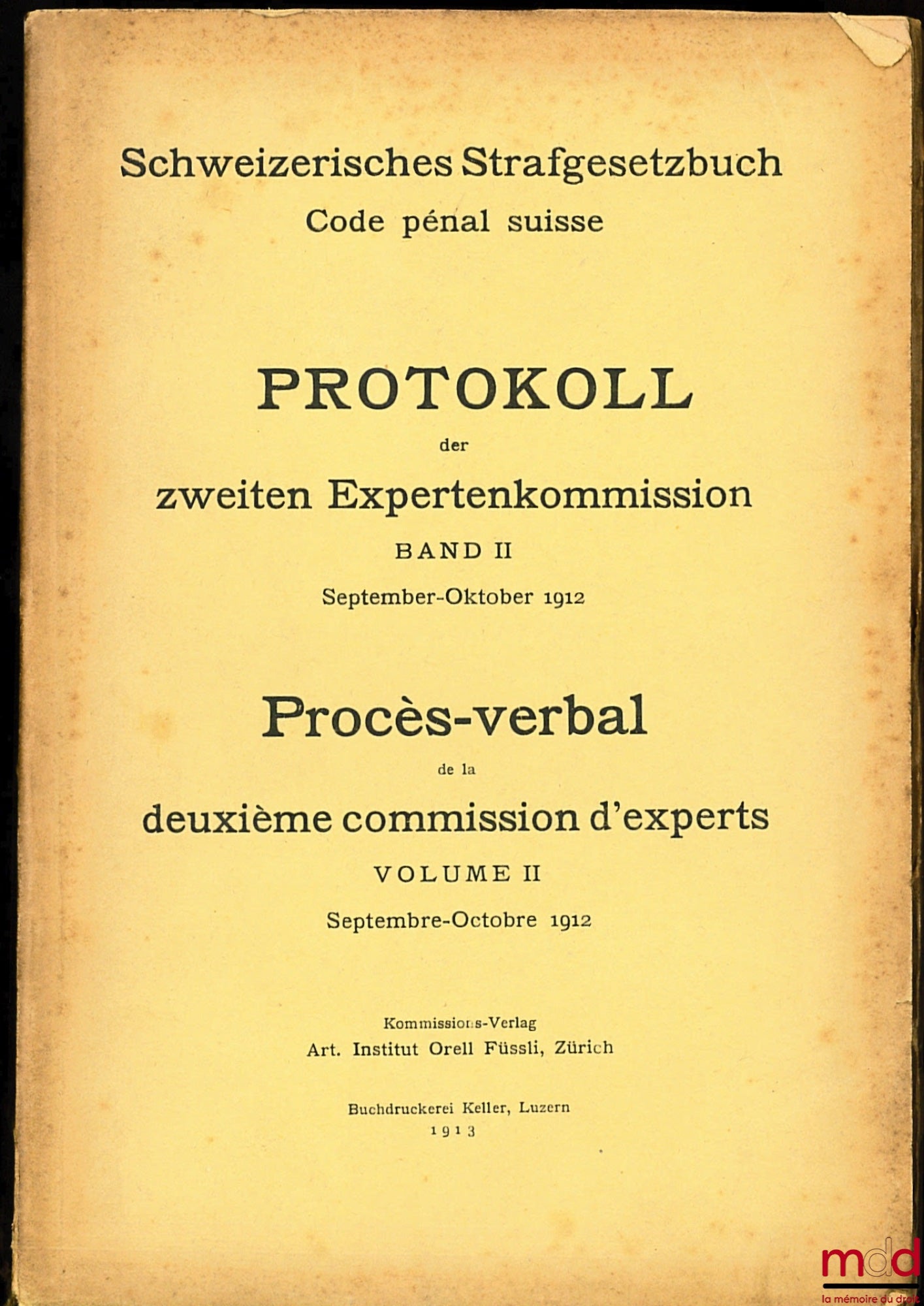 (Schweizerisches Strafgesetzbuch) - (Code pénal suisse) – PROTOKOLL DES ZWEITEN EXPERTENKOMMISSION BAND II und BAND III - PROCÈS-VERBAL DE LA DEUXIÈME COMMISSION D’EXPERTS, t. II et t. III