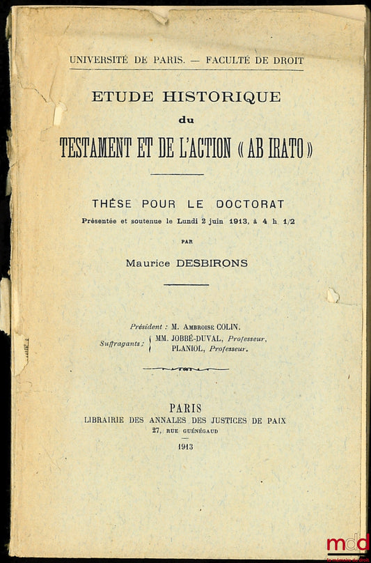 DESBIRONS (Maurice) – Historical study of the will and the action “ob irato”, Doctoral thesis