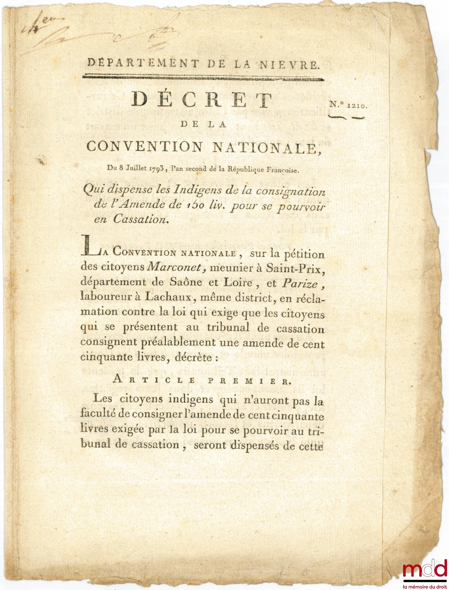 [Cassation] – Décret de la Convention nationale, du 8 Juillet 1793, l’an second de la république Française. QUI DISPENSE LES INDIGENS DE LA CONSIGNATION DE L’AMENDE DE 150 LIV. POUR SE POURVOIR EN CASSATION. Signé Deforgues. Département de la Nièvre, bull