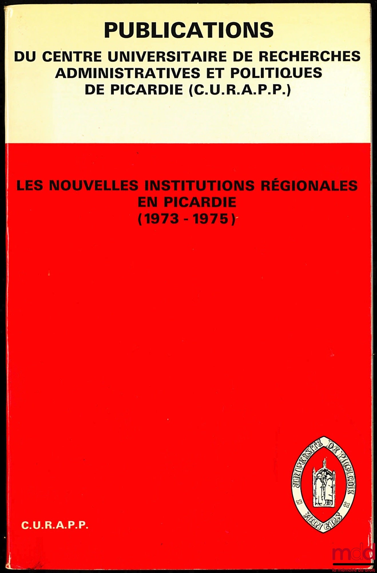 [Collectif] – LES NOUVELLES INSTITUTIONS RÉGIONALES EN PICARDIE (1973-1975)