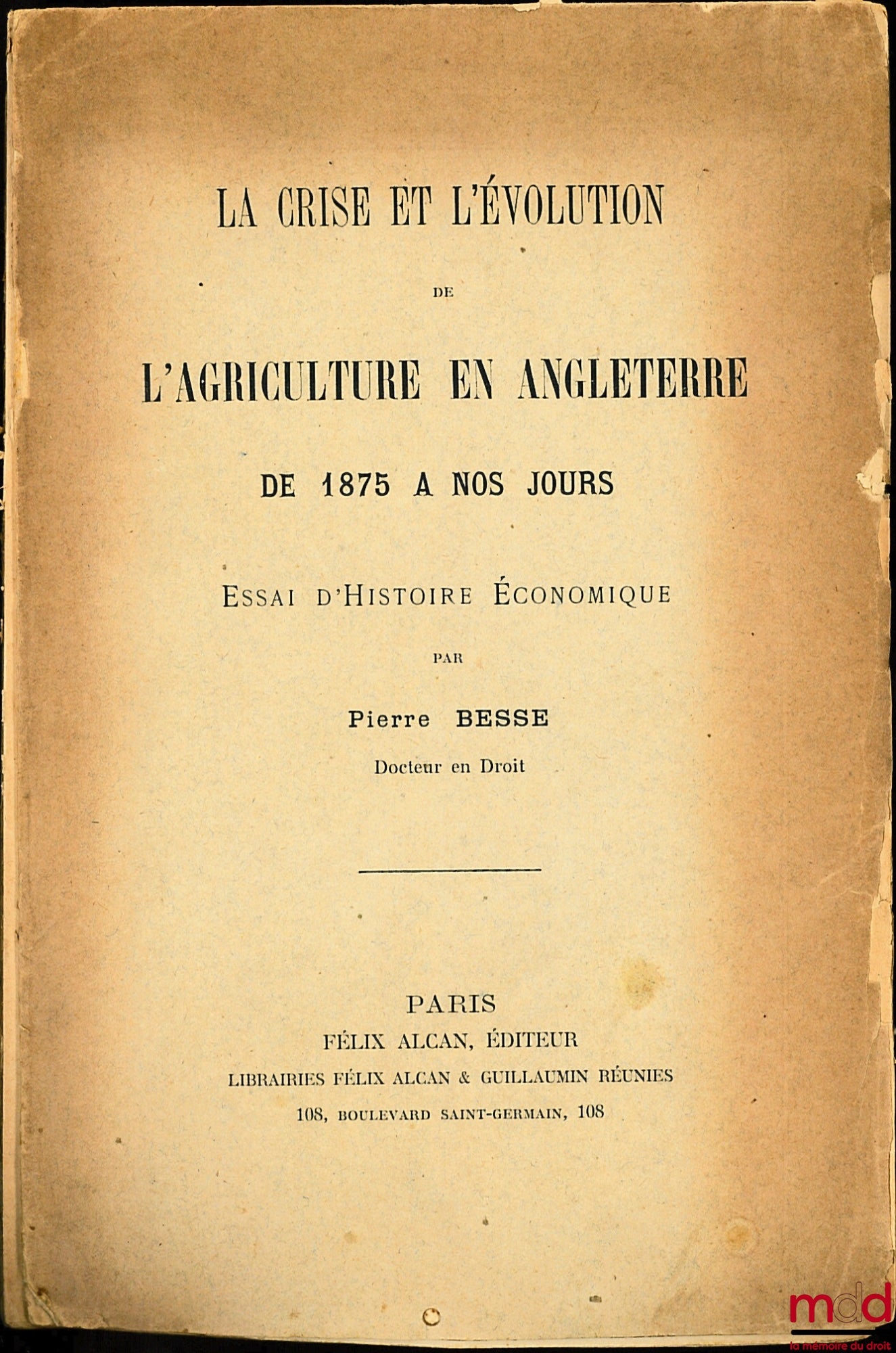 BESSE (Pierre) – LA CRISE ET L’ÉVOLUTION DE L’AGRICULTURE EN ANGLETERRE DE 1875 À NOS JOURS