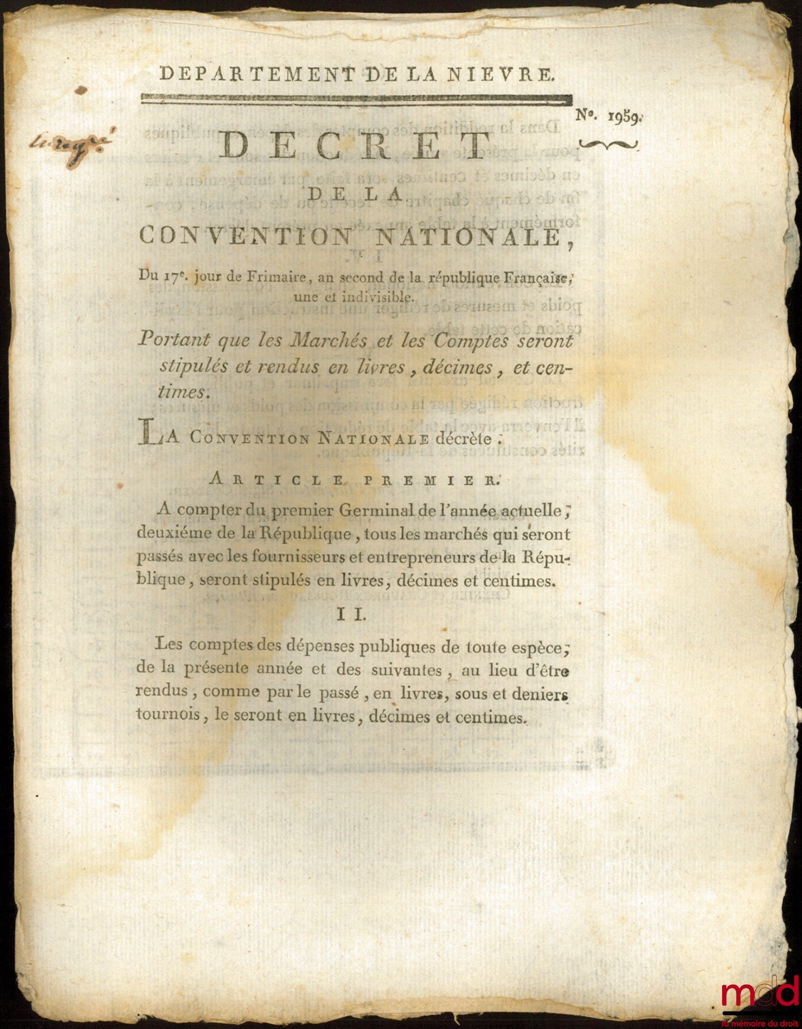 Décret de la Convention nationale, du 17ème jour de Frimaire , an second de la République Française, une et indivisible, Portant que les Marchés et les Comptes seront stipulés et rendus en livres, décimes, et centimes. Signé Destournelles. Département de