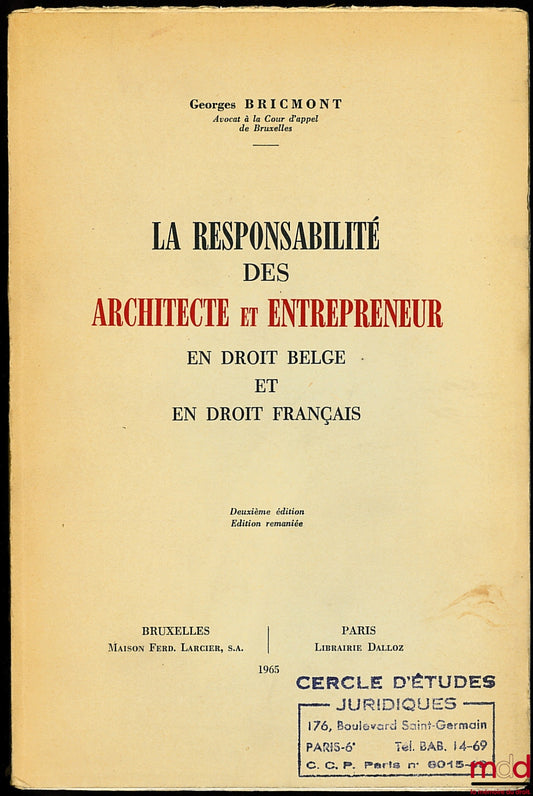 BRICMONT (Georges) – LA RESPONSABILITÉ DES ARCHITECTE ET ENTREPRENEUR EN DROIT BELGE ET EN DROIT FRANÇAIS, 2e éd. remaniée