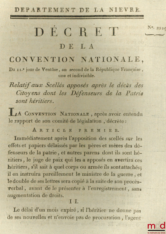 Décret de la Convention nationale, du 11ème jour de Ventôse , an second de la République Française, une et indivisible, Relatif aux Scellés apposés après le décès de Citoyens dont les défenseurs de la Patrie sont héritiers. Signé Gohier. Département de la