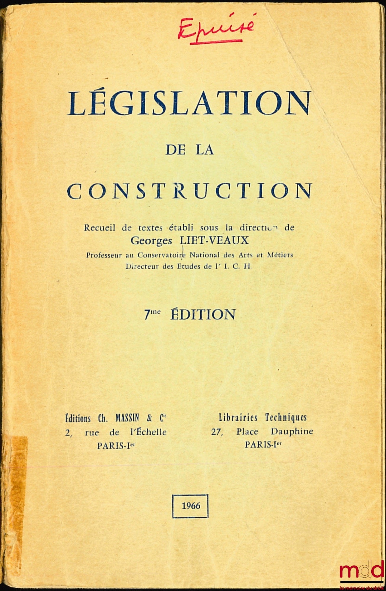 [Code] – LÉGISLATION DE LA CONSTRUCTION de 1960 à 1968 et 1970, 1972 , recueil de textes établi par le Service Juridique de Conseil Supérieur de l’Ordre des Architectes, sous la direction de Georges Liet-Veaux, coll. Techniques et Architecture