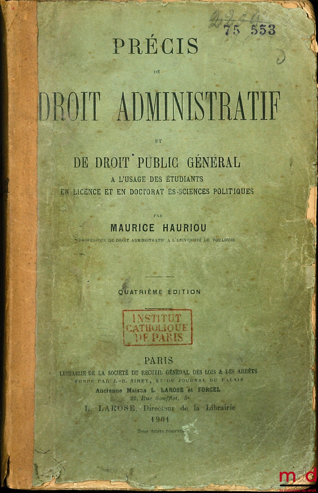 HAURIOU (Maurice) – PRÉCIS DE DROIT ADMINISTRATIF ET DE DROIT PUBLIC GÉNÉRAL à l’usage des étudiants en Licence et en Doctorat ès sciences politiques, 4e éd.