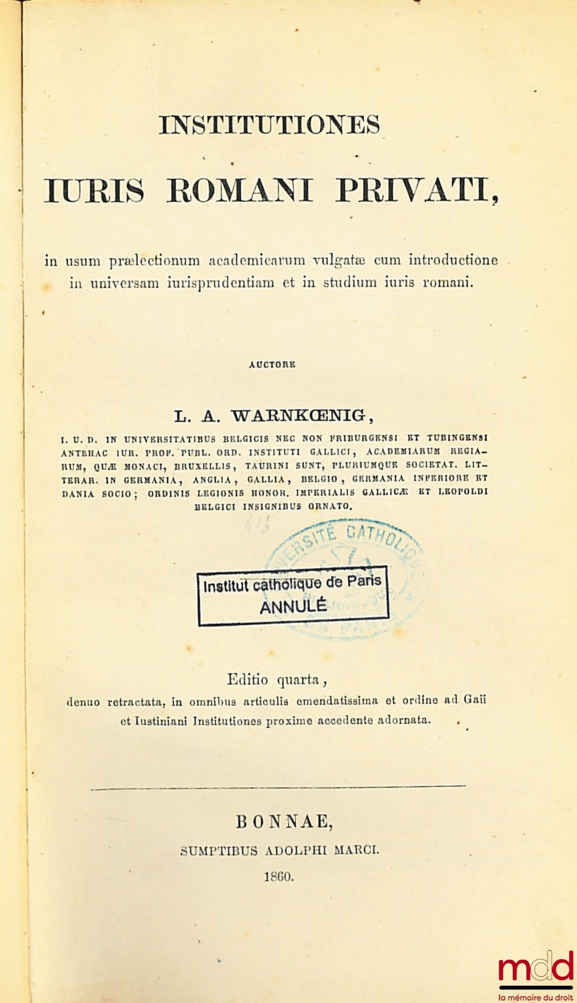 WARNKŒNIG (Leopold August) – INSTITUTIONES IURIS ROMANI PRIVATI, in usum praelectionum academicarum vulgatae cum introductione in universam jurisprudentiam et studium juris romani, Editio quarta, denuo retractata, in omnibus articulis emendatissima et ord