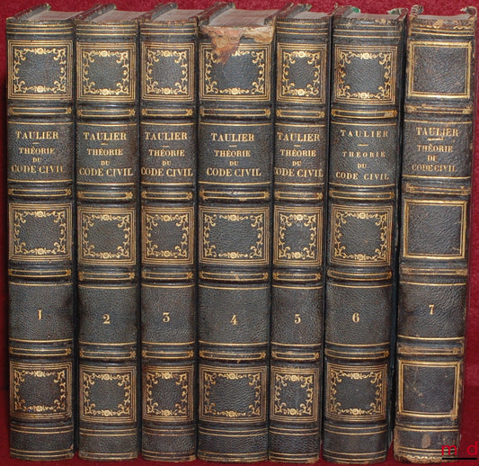 TAULIER (Joseph-Frédéric) – THÉORIE RAISONNÉE DU CODE CIVIL