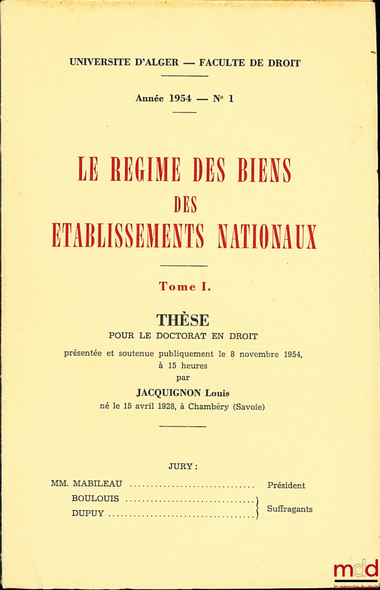JACQUIGNON (Louis) – LE RÉGIME DES BIENS DES ÉTABLISSEMENTS NATIONAUX, Université d’Alger, Faculté de droit, année 1954, n° 1