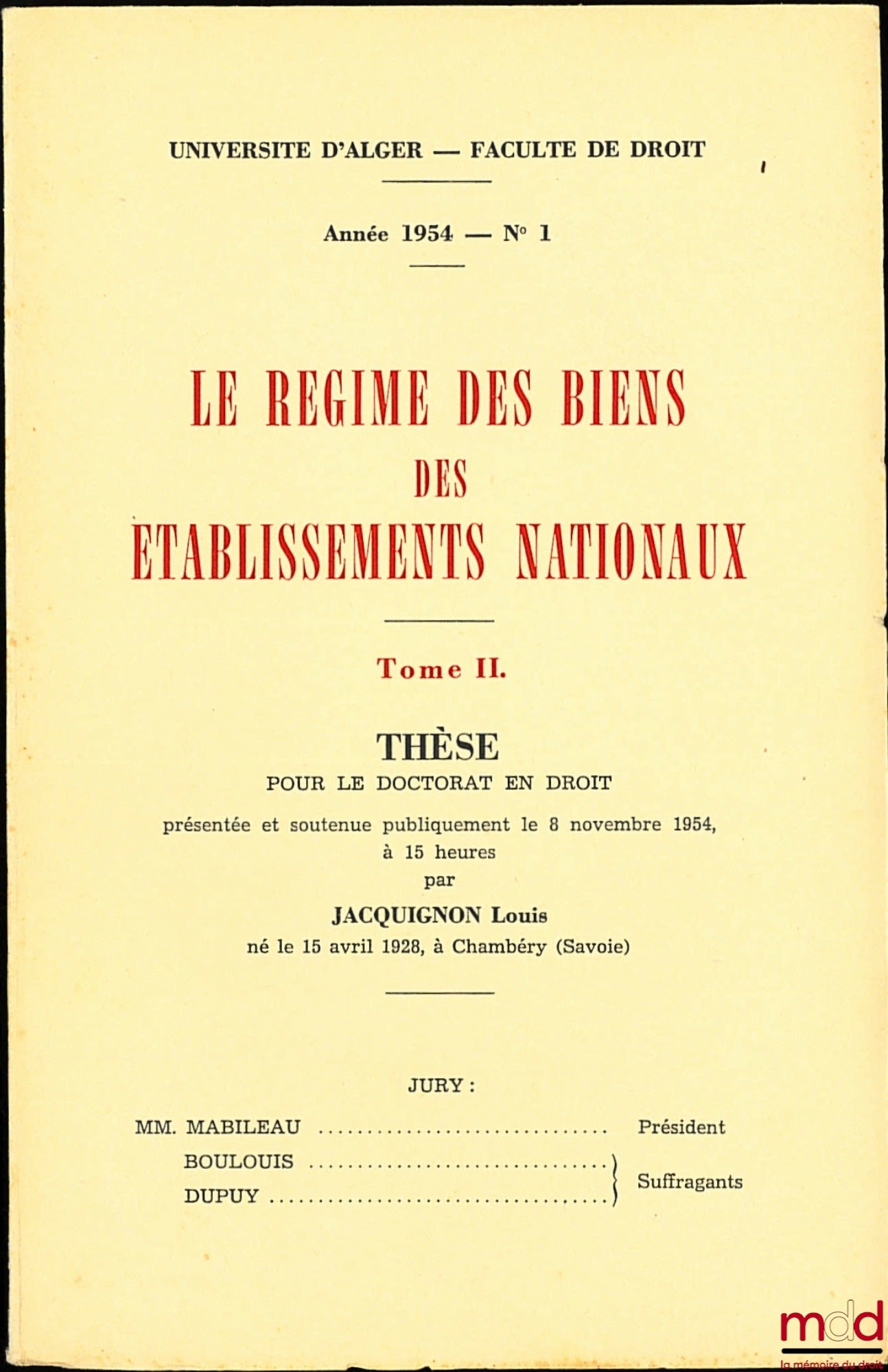 JACQUIGNON (Louis) – LE RÉGIME DES BIENS DES ÉTABLISSEMENTS NATIONAUX, Université d’Alger, Faculté de droit, année 1954, n° 1