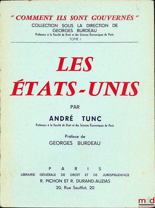 TUNC (André) – LES ÉTATS-UNIS, Préface de Georges Burdeau, Coll. “Comment ils sont gouvernés”
