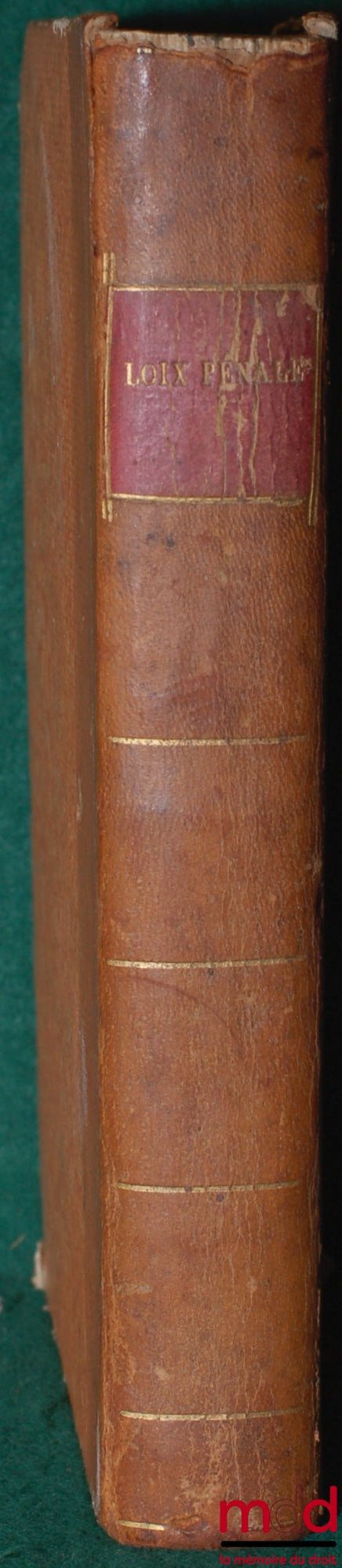 VALAZÉ (Charles-Éléonore Dufriche de) – LOIX PÉNALES DÉDIÉES À MONSIEUR FRÈRE DU ROI