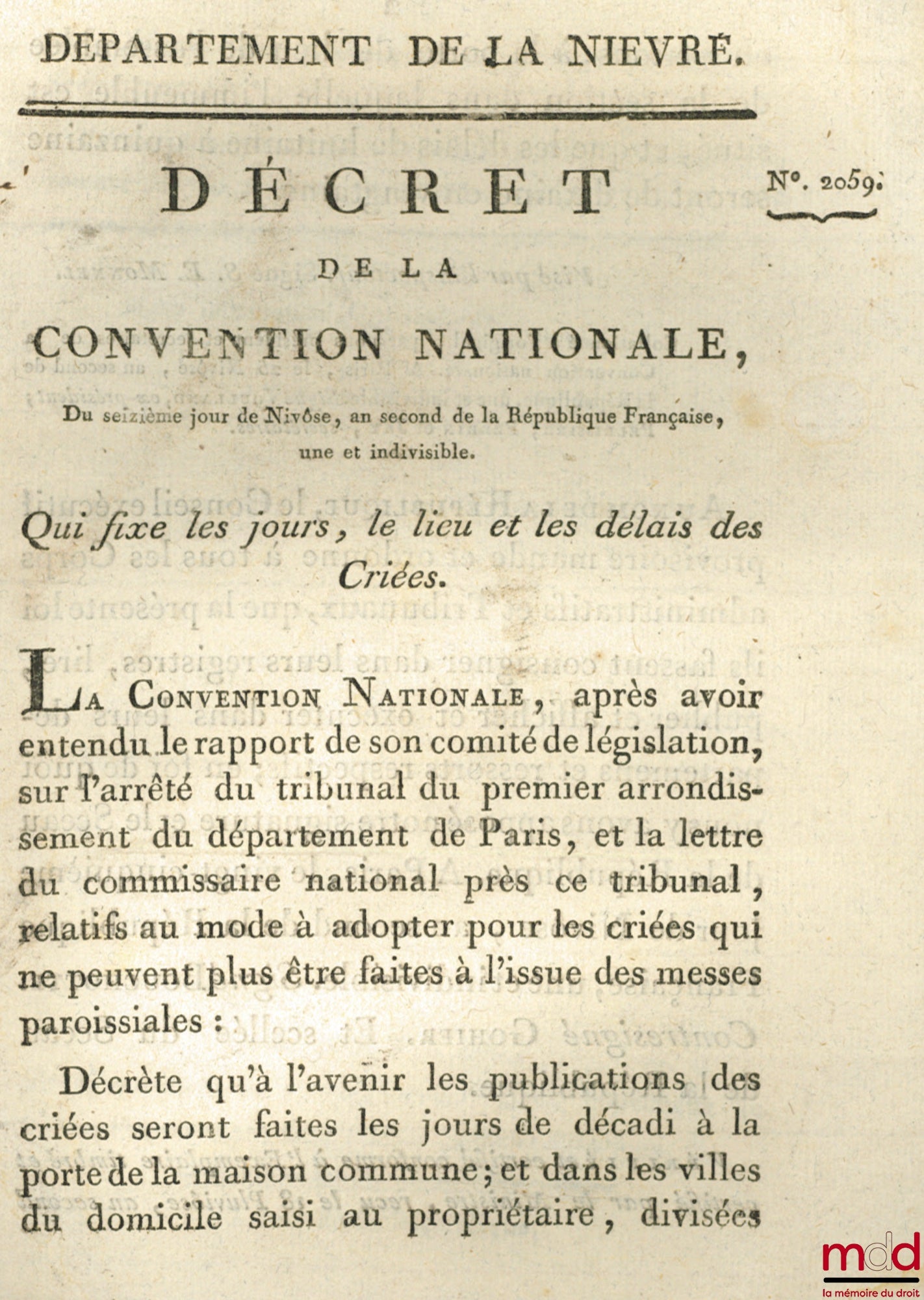 Decree of the National Convention, of the sixteenth day of Nivôse, year two of the French Republic, one and indivisible, WHICH FIXES THE DAYS, THE PLACE AND THE TIMES OF THE PUBLIC PUBLISHING, signed: Bouchotte, countersigned: Gohier, bull. no. 2059