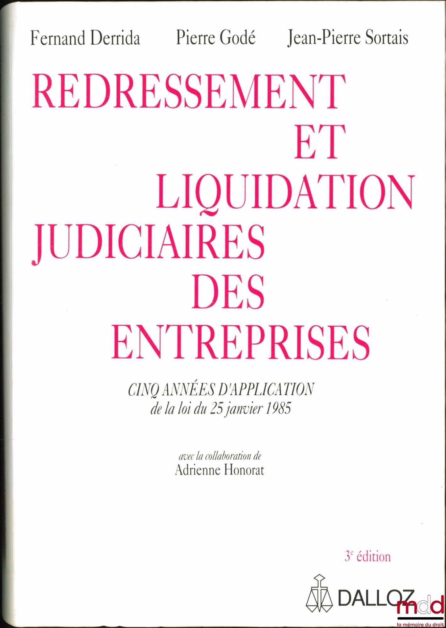 DERRIDA (Fernand), GODÉ (Pierre) and SORTAIS (Jean-Pierre) – Judicial Reorganization and Liquidation of Companies, Five Years of Application of the Law of January 25, 1985, 3rd ed., with the collaboration of Adrienne Honorat