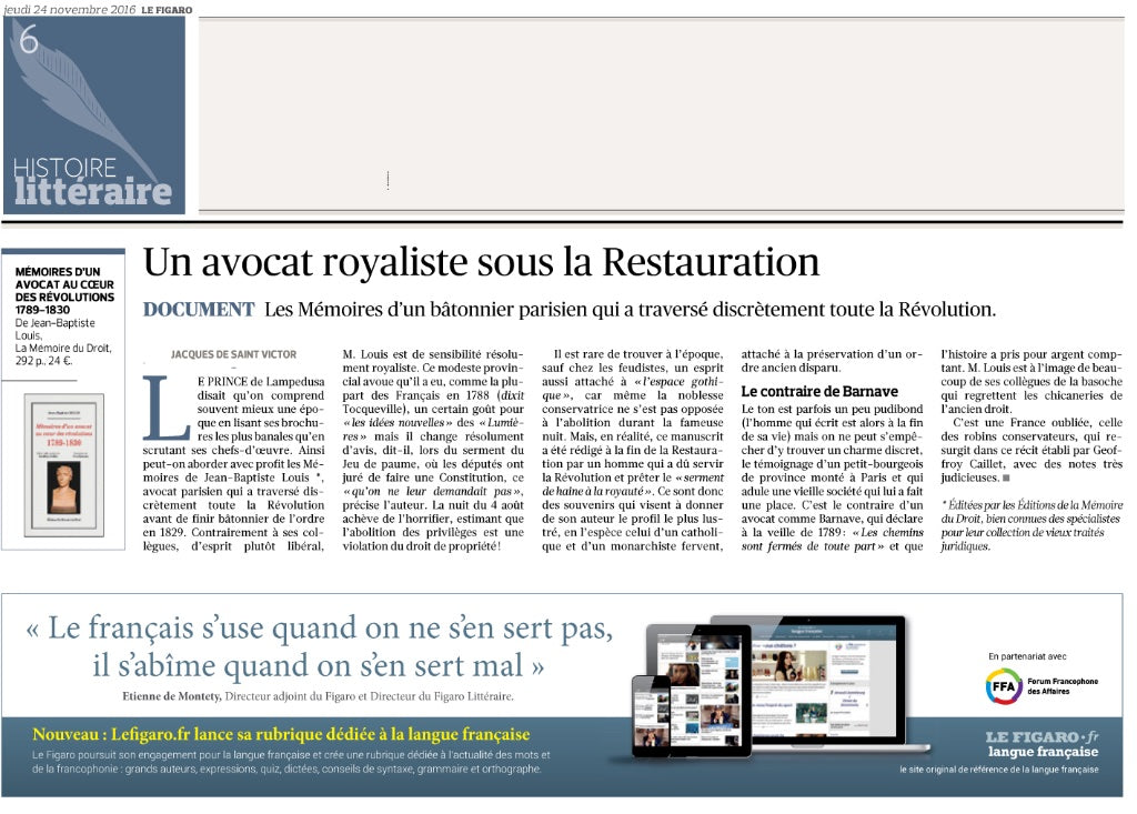 LOUIS (Jean-Baptiste) – MÉMOIRES D’UN AVOCAT AU COEUR DES RÉVOLUTIONS  1789 - 1830   Édition établie et annotée par Geoffroy Caillet, Rédacteur en chef du Figaro histoire   Présentation par Yves Ozanam, Archiviste de l’ordre des avocats au barreau de Pari