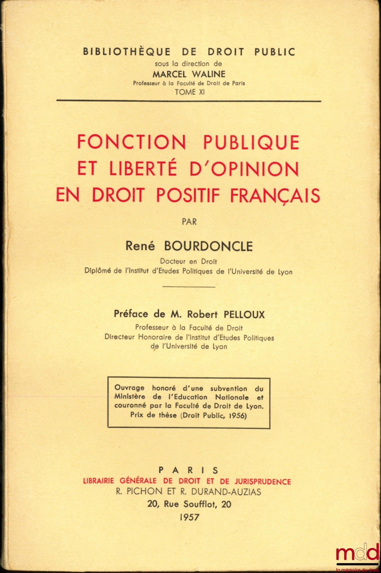 BOURDONCLE (René) – FONCTION PUBLIQUE ET LIBERTÉ D’OPINION EN DROIT POSITIF FRANÇAIS, Préface de Robert Pelloux, Bibl. de droit public, t. XI
