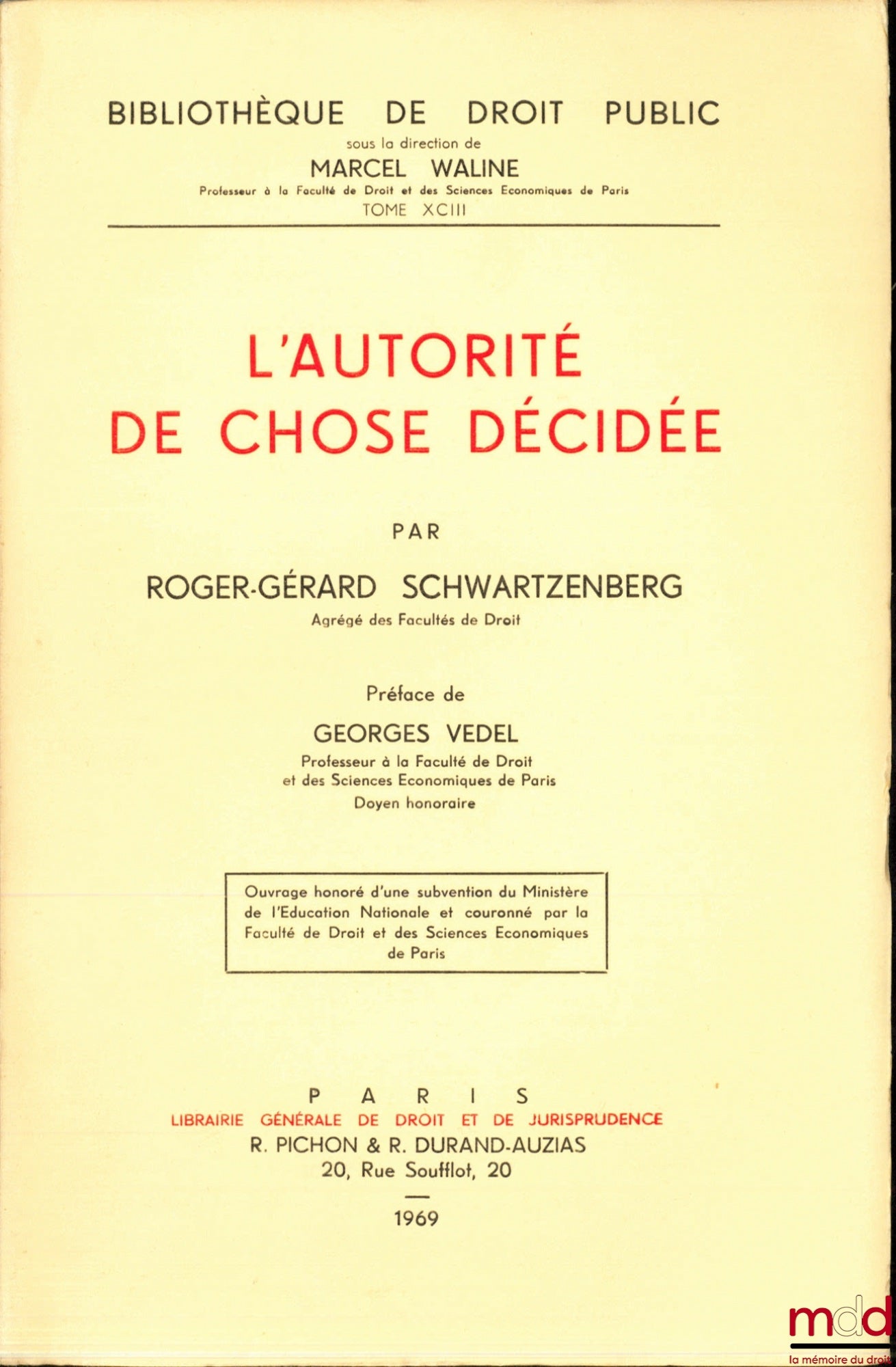 SCHWARTZENBERG (Roger-Gérard) – L’AUTORITÉ DE CHOSE DÉCIDÉE, Préface G. Vedel, Bibl. de droit public, t. XCIII