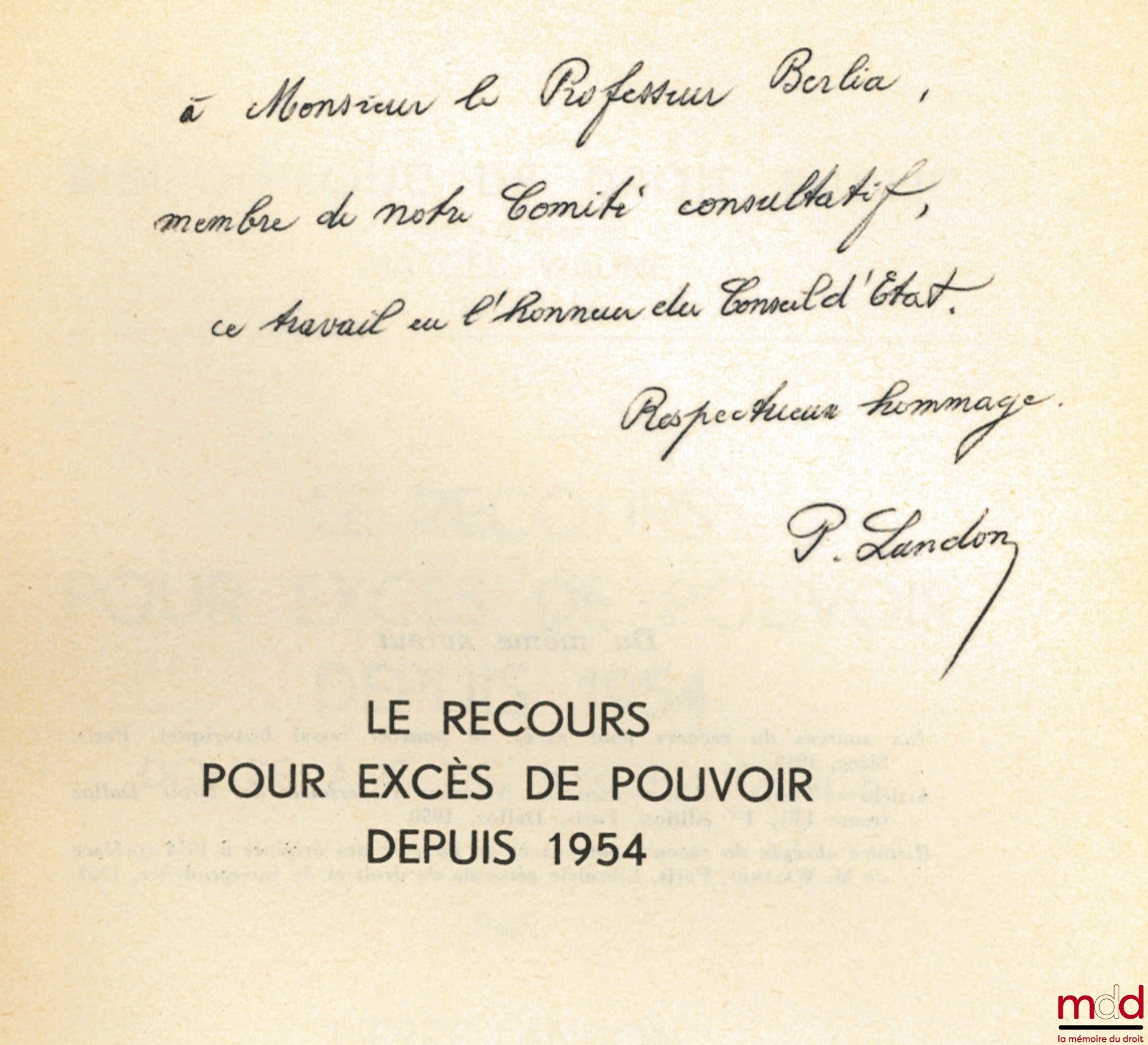 LANDON (Pierre) – LE RECOURS POUR EXCÈS DE POUVOIR DEPUIS 1954, DOUZE ANS DE JURISPRUDENCE, Préface de Marcel Waline, Bibl. de droit public t. LXXXIII