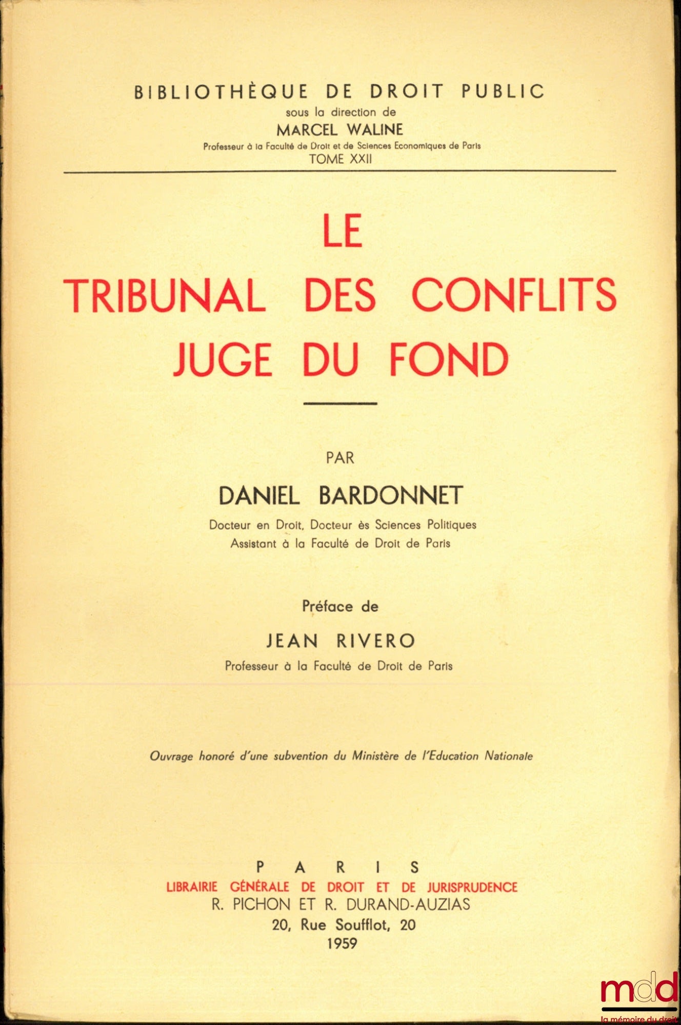 BARDONNET (Daniel) – LE TRIBUNAL DES CONFLITS, JUGE DU FOND, Préface de J. Rivero, Bibl. de droit public, t. XXII