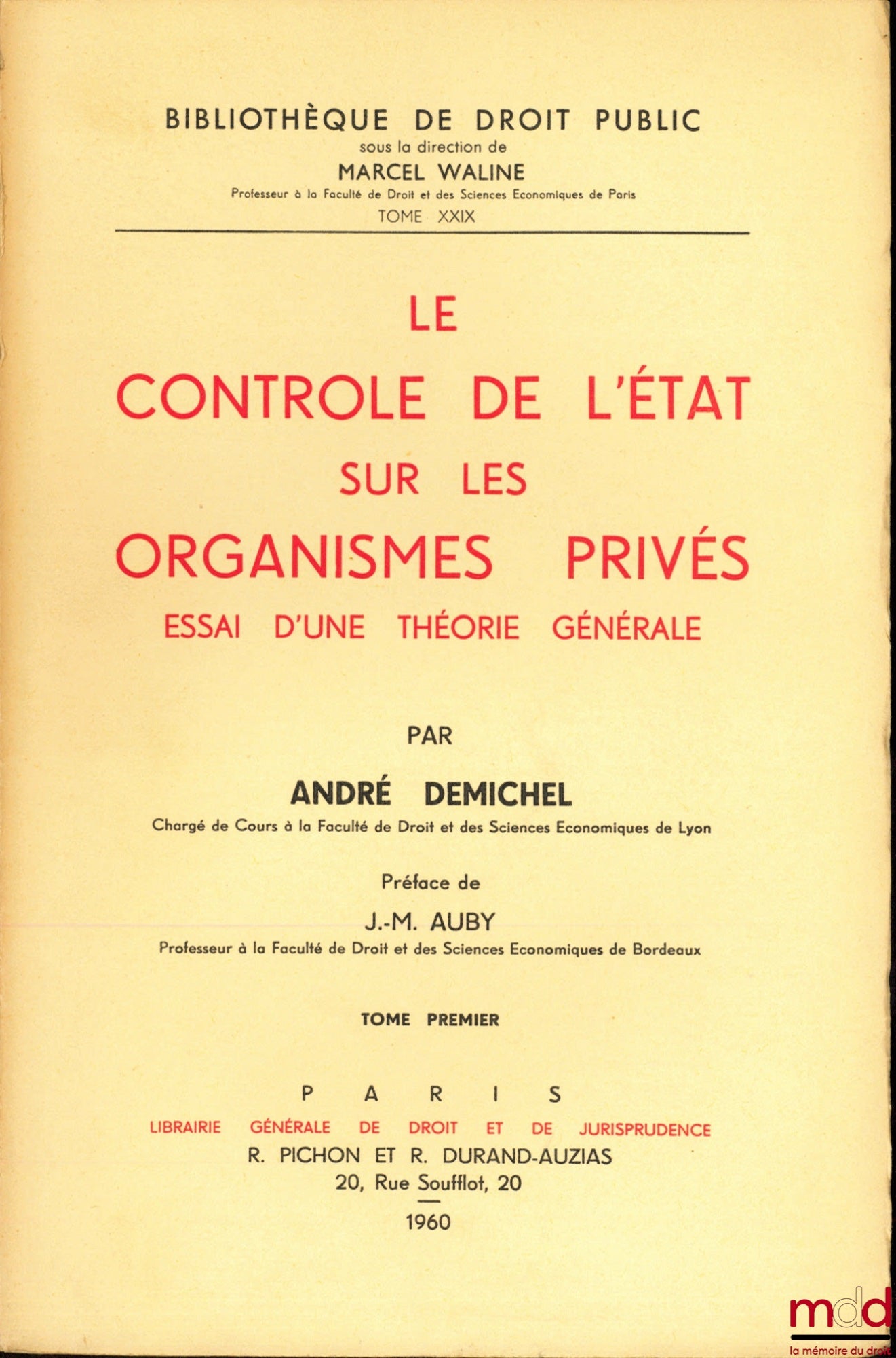 DEMICHEL (André) – LE CONTRÔLE DE L’ÉTAT SUR LES ORGANISMES PRIVÉS, ESSAI D’UNE THÉORIE GÉNÉRALE, Préface de J.-M. Auby, Bibl. de droit public, t. XXIX