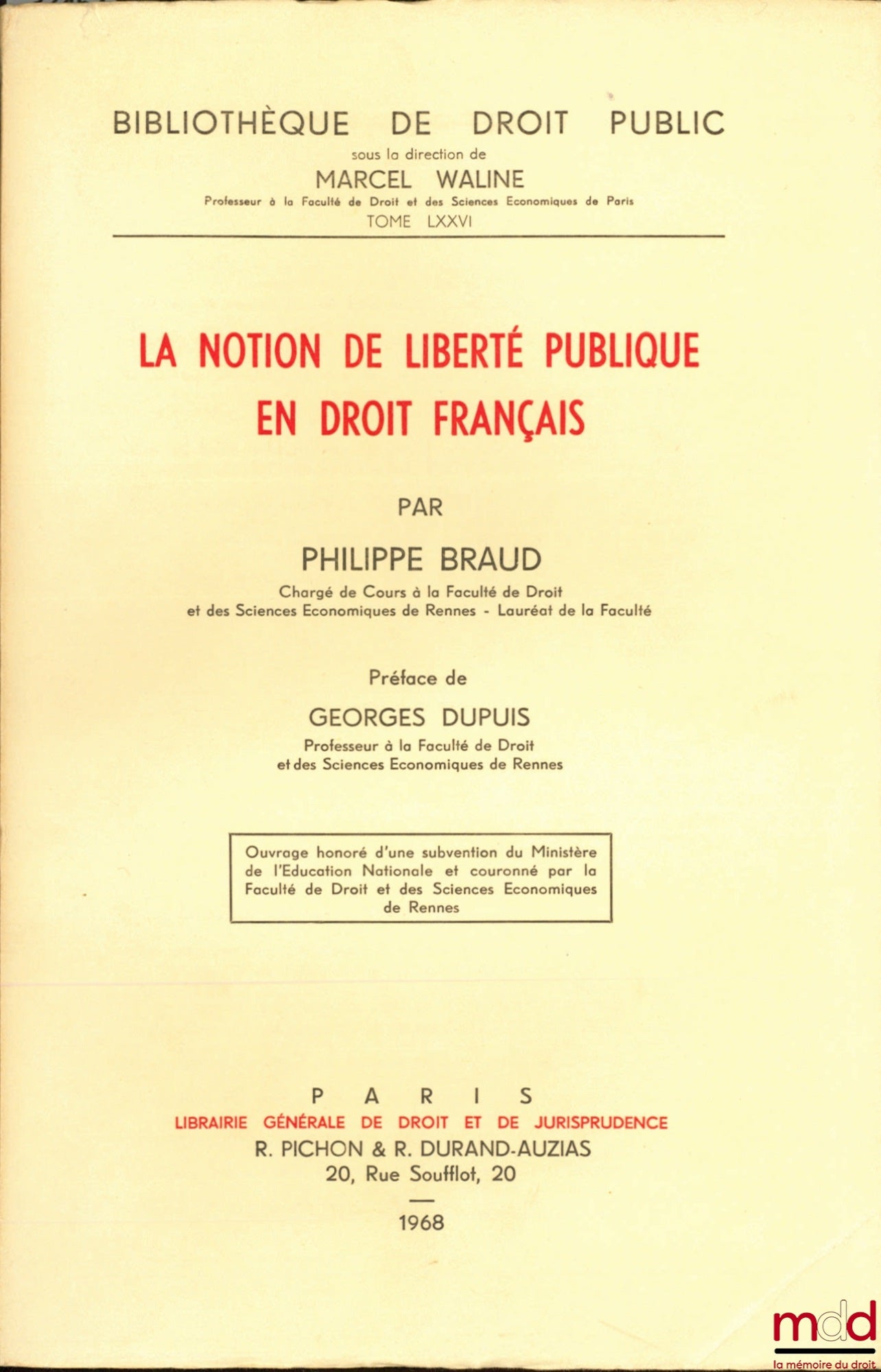 BRAUD (Philippe) – LA NOTION DE LIBERTÉ PUBLIQUE EN DROIT FRANÇAIS, Préface de Georges Dupuis, Bibl. de droit public, t. LXXVI