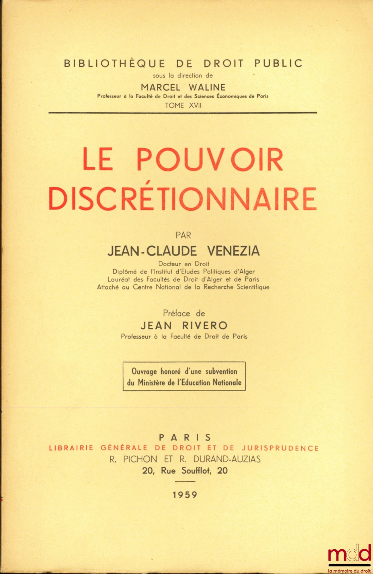 VENEZIA (Jean-Claude) – LE POUVOIR DISCRÉTIONNAIRE, Préface J. Rivero, Bibl. de droit public, t. XVII