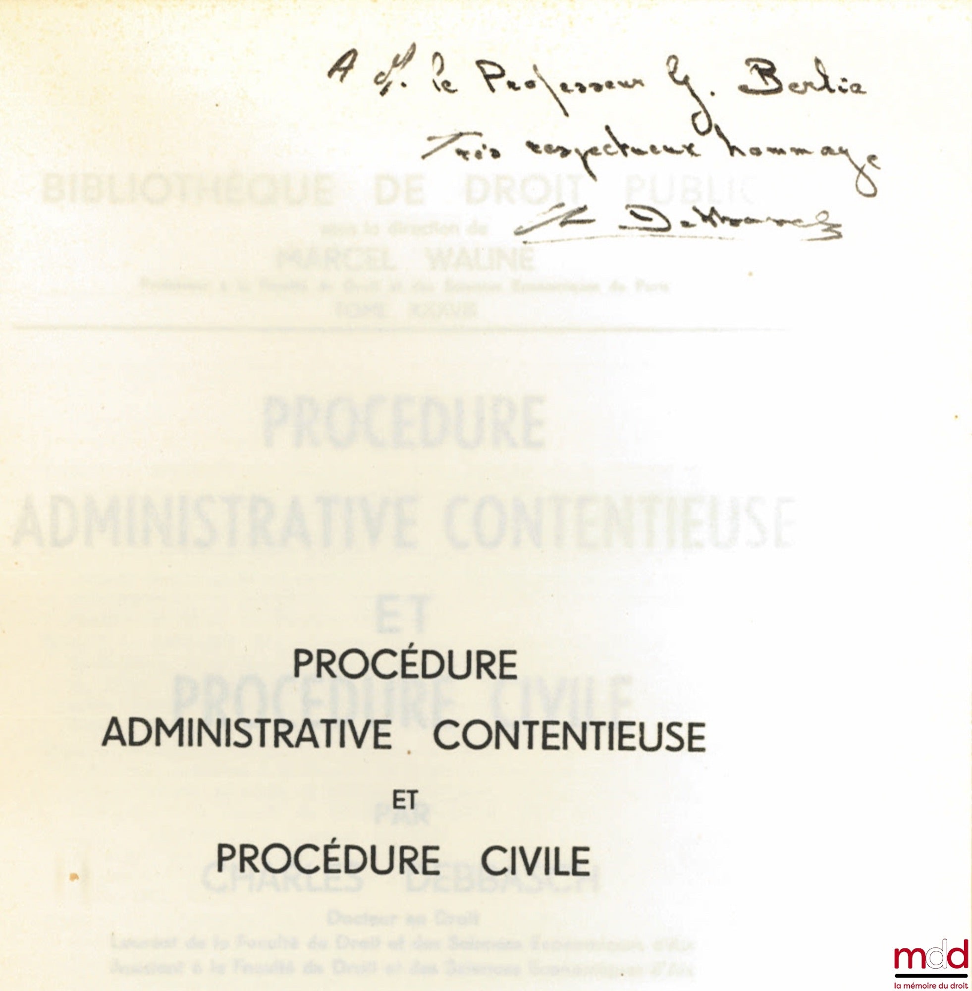 DEBBASCH (Charles) – PROCÉDURE ADMINISTRATIVE CONTENTIEUSE ET PROCÉDURE CIVILE, Préface de J. Boulouis, Bibl. de droit public T. XXXVIII