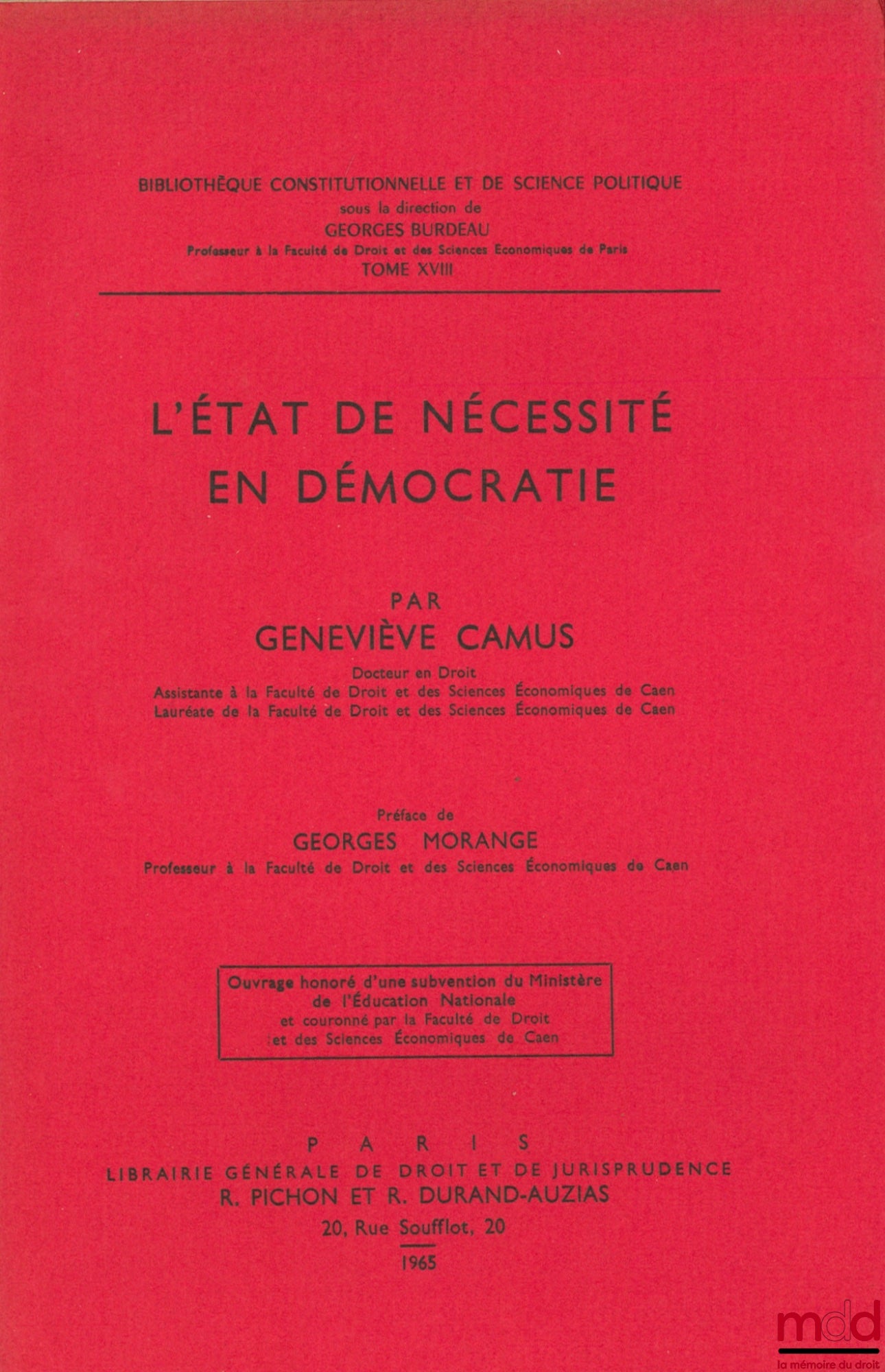 CAMUS (Geneviève) – L’ÉTAT DE NÉCESSITÉ EN DÉMOCRATIE, Préface de Georges Morange, Bibl. Constitutionnelle et de Sc. Politique, t. XVIII