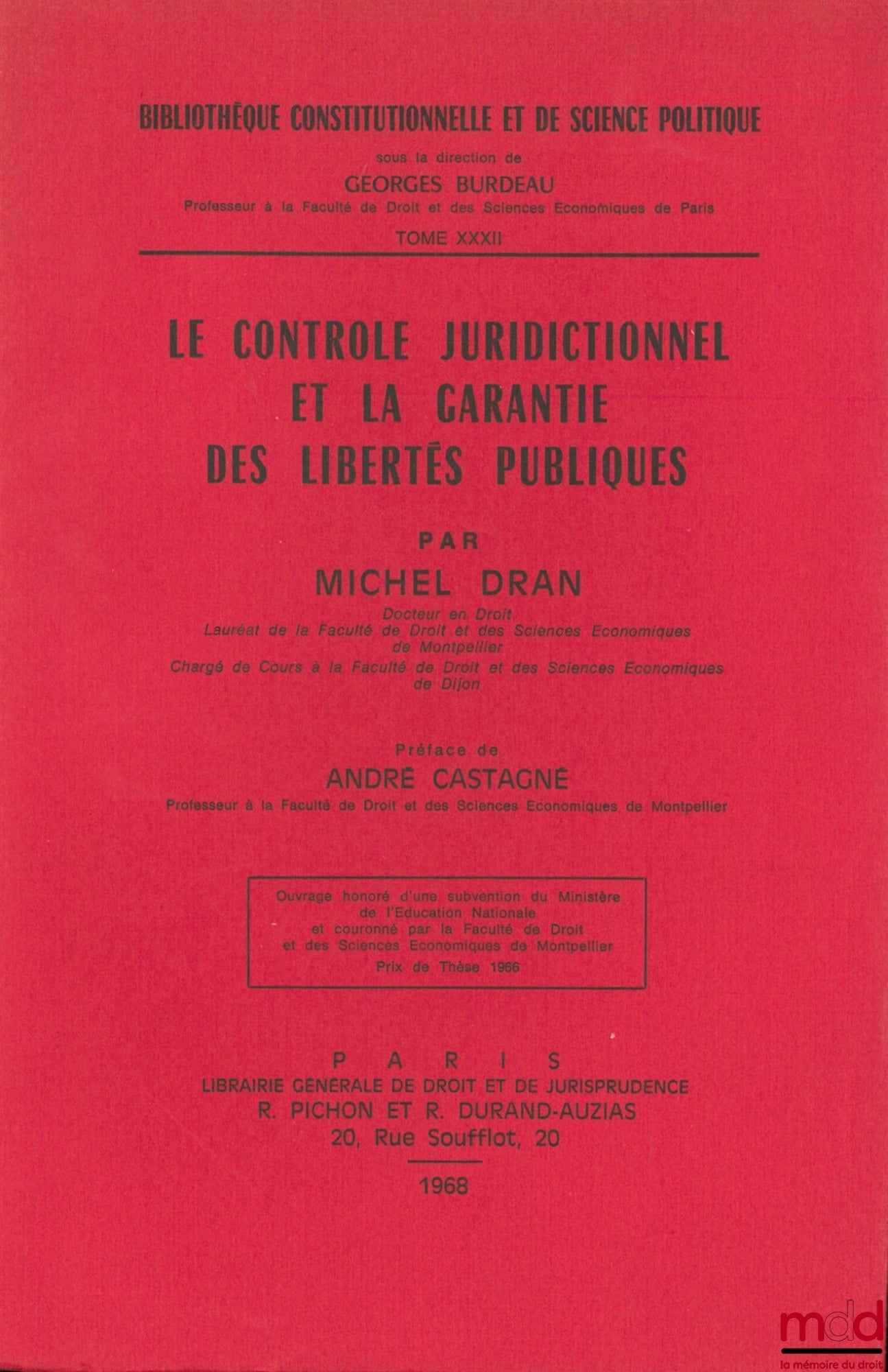 DRAN (Michel) – LE CONTRÔLE JURIDICTIONNEL ET LA GARANTIE DES LIBERTÉS PUBLIQUES, Préface de André Castagné, Bibl. Constitutionnelle et de Sc. Politique, t. XXXII