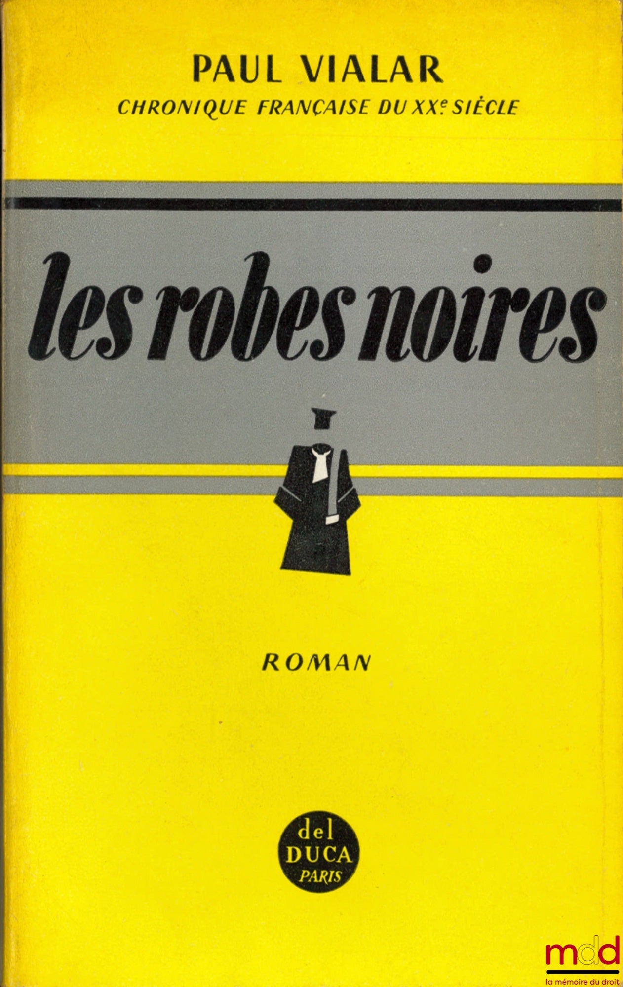 VIALAR (Paul) – LES ROBES NOIRES, coll. Chronique française du XXème siècle