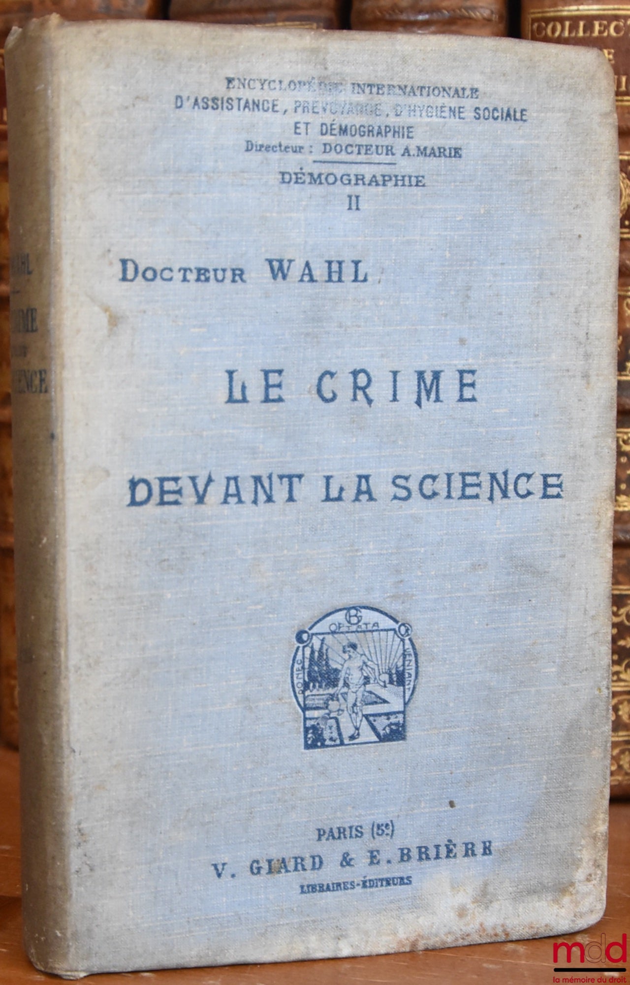 WAHL (Paul-Lucien) – LE CRIME DEVANT LA SCIENCE, coll. Encyclopédie Internationale de Démographie