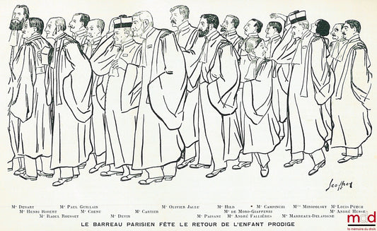 [JEOFFROY] – LE BARREAU PARISIEN FÊTE LE RETOUR DE L’ENFANT PRODIGE. Caricature signé Jeoffroy reproduite dans une revue [?] mettant en scène les avocats Dusart, Paul Guillain, Olivier Jallu, Hild, Campinchi, Miropolsky, Louis Puech, Henri Robert, Chenu,
