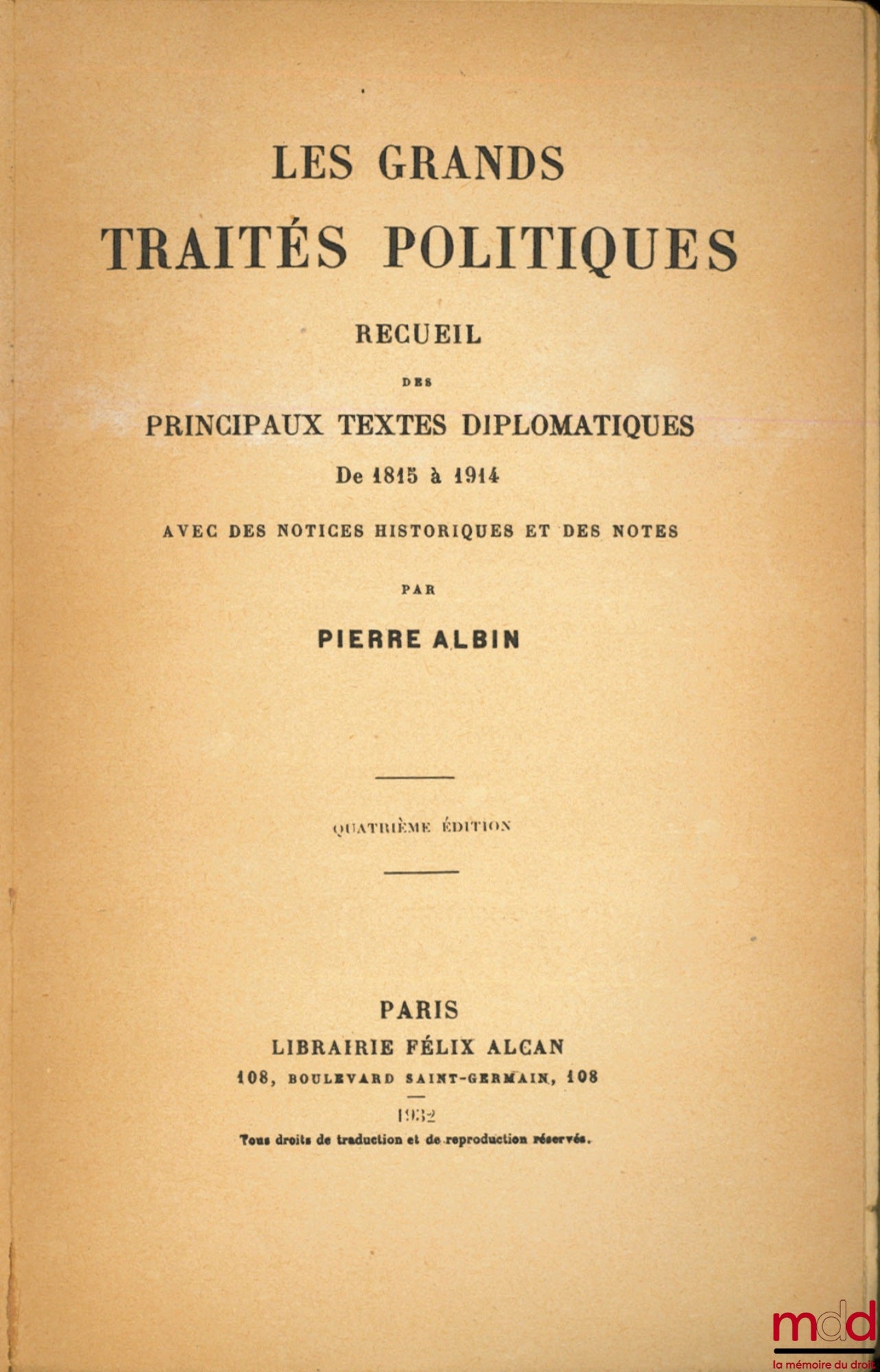 ALBIN (Pierre) – LES GRANDS TRAITÉS POLITIQUES, Recueil des principaux textes diplomatiques de 1815 à 1914 avec des notices historiques et des notes, 4ème éd.