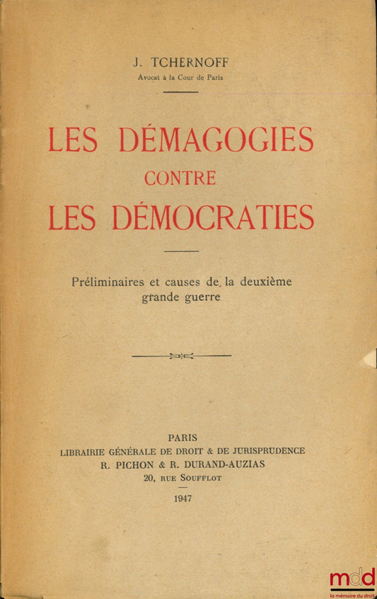 TCHERNOFF (Iouda [Frenchified Juda]) – DEMAGOGIES AGAINST DEMOCRACIES, Preliminaries and Causes of the Second World War