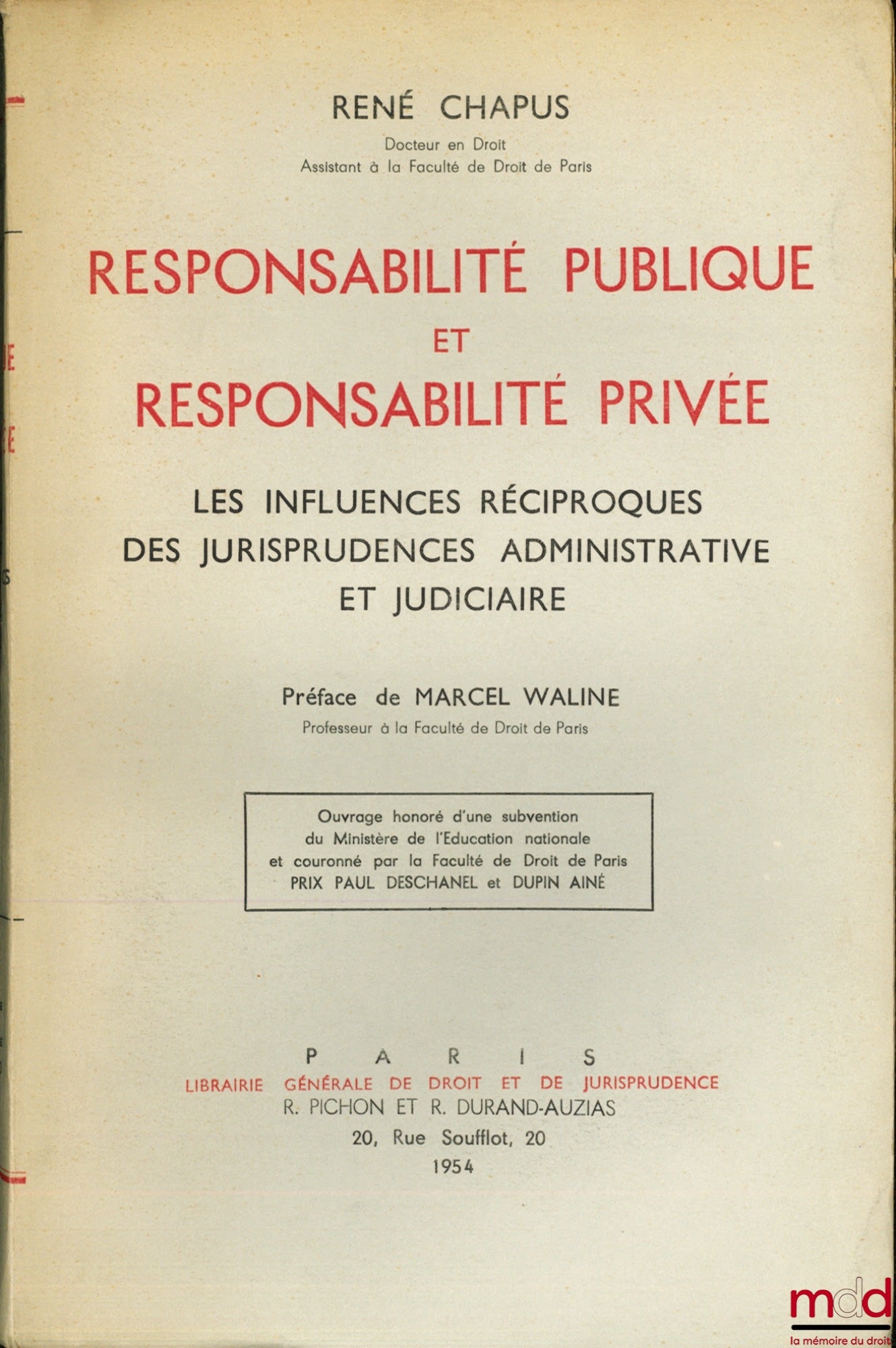 CHAPUS (René) – RESPONSABILITÉ PUBLIQUE ET RESPONSABILITÉ PRIVÉE. Les influences réciproques des jurisprudences administrative et judiciaire, Préface de Marcel Waline