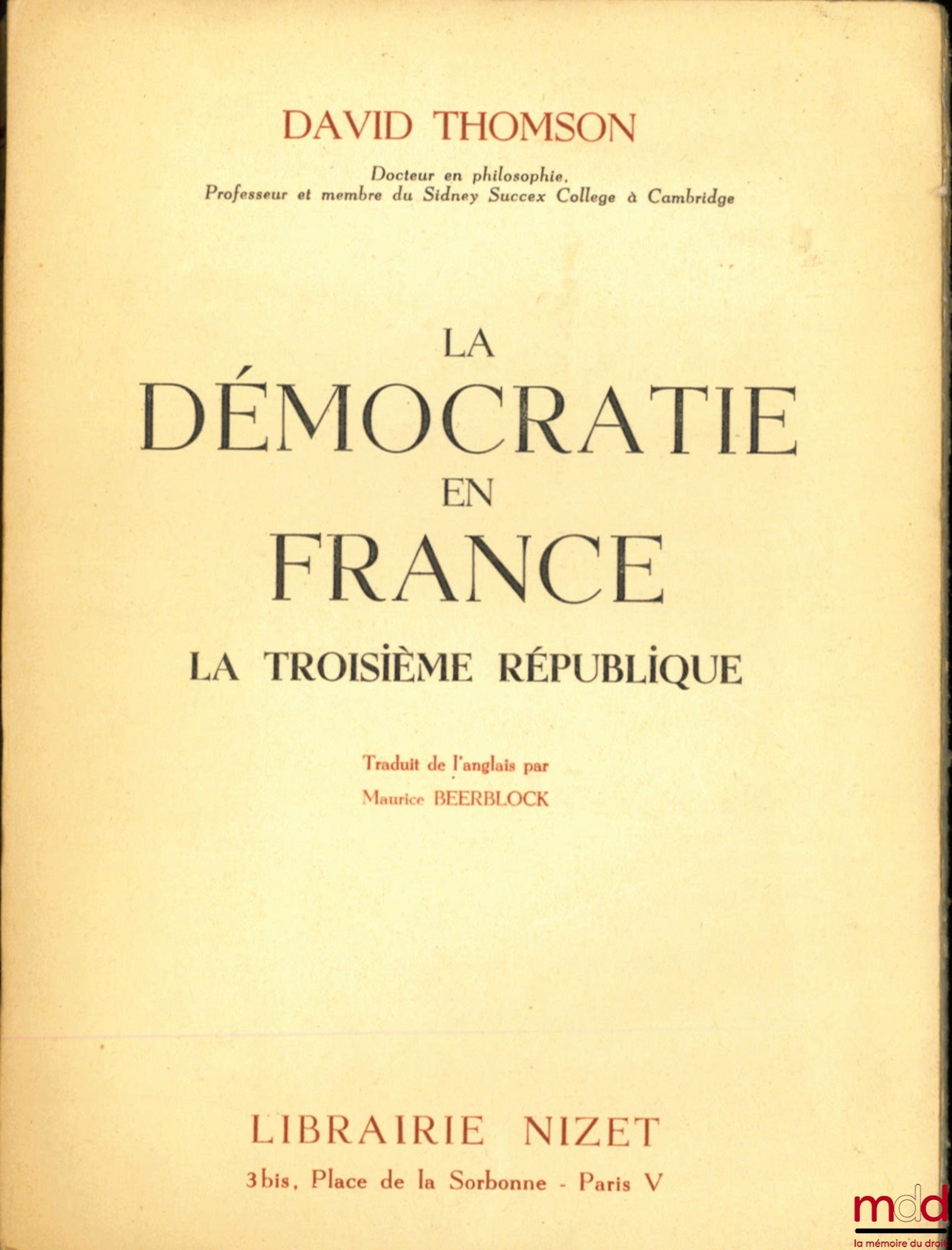 THOMSON (David) – DEMOCRACY IN FRANCE, THE THIRD REPUBLIC, translated from the English by Maurice Beerlock