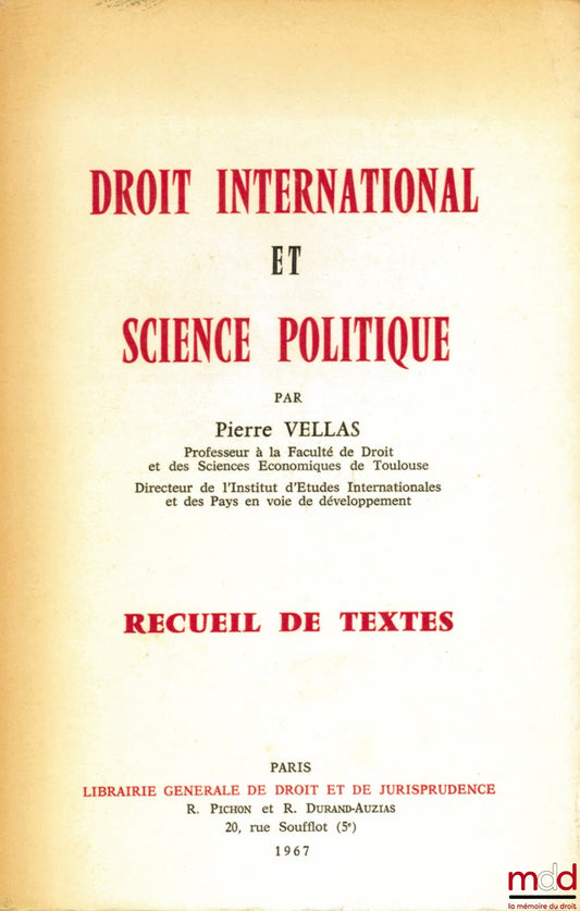 VELLAS (Pierre) – DROIT INTERNATIONAL ET SCIENCE POLITIQUE. RECUEIL DE TEXTES