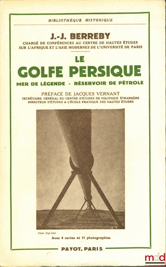 BERREBY (Jean-Jacques) – LE GOLFE PERSIQUE, Mer de légende - Réservoir de pétrole : Iran - Irak - Arabie Saoudite - Koweit - Bahrein - Qatar - Côte des pirates - Mascate et Oman, Préface de Jacques Vernant, Bibl. historique