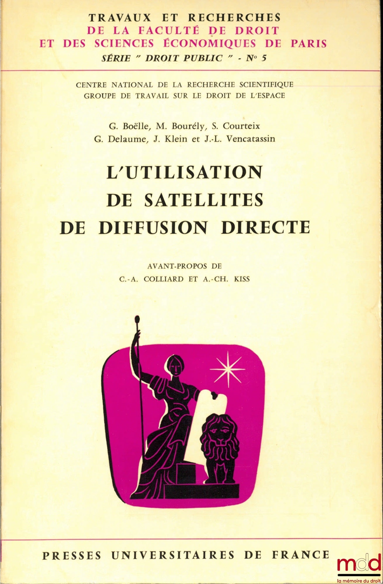[Collectif] – L’UTILISATION DE SATELLITES DE DIFFUSION DIRECTE par le CNRS, groupe de travail sur le droit de l’espace, coll. Travaux et recherches de la faculté de droit et des Sciences Économiques de Paris, série “Droit Public” n° 5