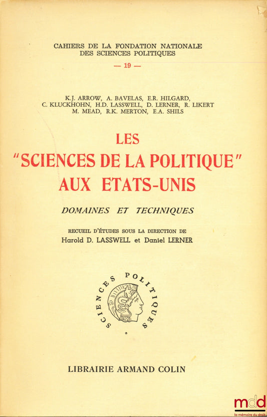 [Collectif] – LES “SCIENCES DE LA POLITIQUE” AUX ÉTATS-UNIS, Domaine et techniques, sous la direction de Harold D. LASSWELL et Daniel LERNER Préface de Raymond Aron, coll. Cahiers de la fondation nationale des Sciences politiques, n° XIX