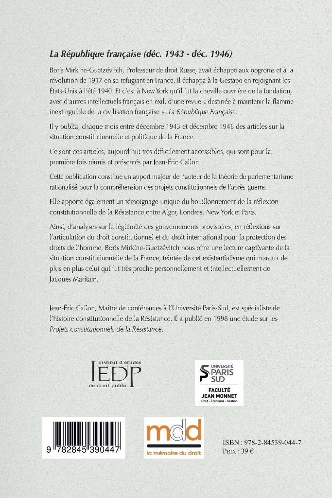 MIRKINE-GUETZÉVITCH (Boris) – LA RÉPUBLIQUE FRANÇAISE  (Décembre 1943 - Décembre 1946)   Textes réunis et présentés par Jean-Éric CALLON   Collection de la Faculté Jean Monnet