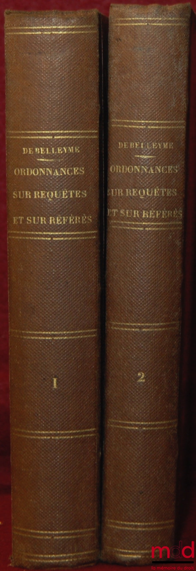 BELLEYME (Louis-Marie de) – ORDONNANCES SUR REQUÊTES ET SUR RÉFÉRÉS SELON LA JURISPRUDENCE DU TRIBUNAL DE PREMIÈRE INSTANCE DU DÉPARTEMENT DE LA SEINE, FORMULES ET OBSERVATIONS, 3e éd. entièrement refondue et considérablement augmentée