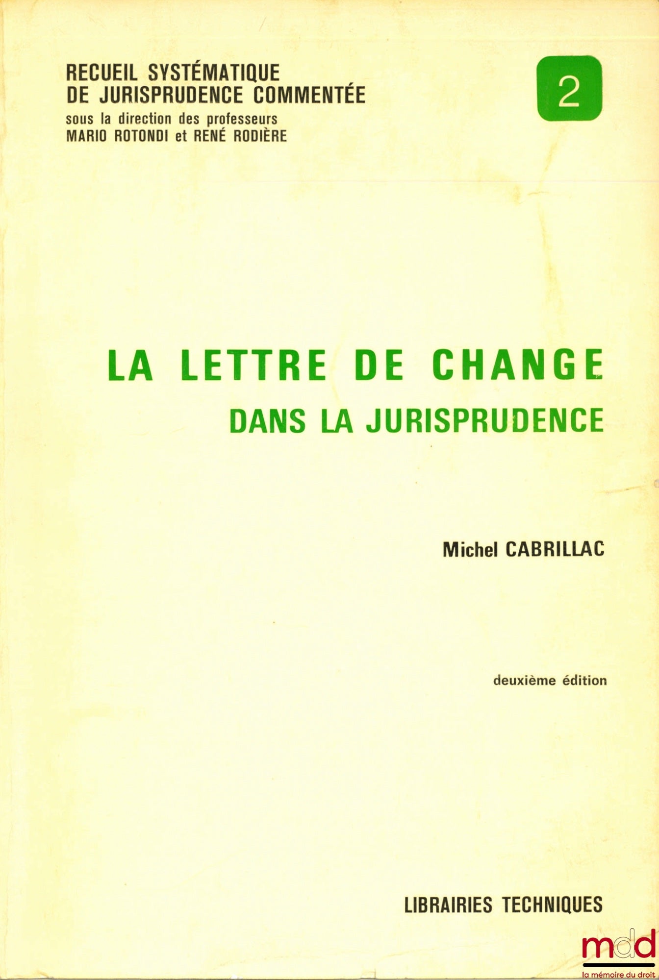 CABRILLAC (Michel) – LA LETTRE DE CHANGE DANS LA JURISPRUDENCE, coll. Recueil systématique de jurisprudence commentée n° 2, 2e éd.