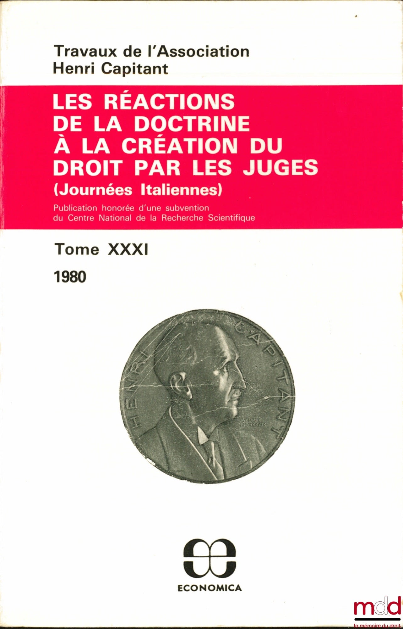 [Travaux de l’Association Henri Capitant] – LES RÉACTIONS DE LA DOCTRINE À LA CRÉATION DU DROIT PAR LES JUGES, Journées italiennes, t. XXXI (1980)