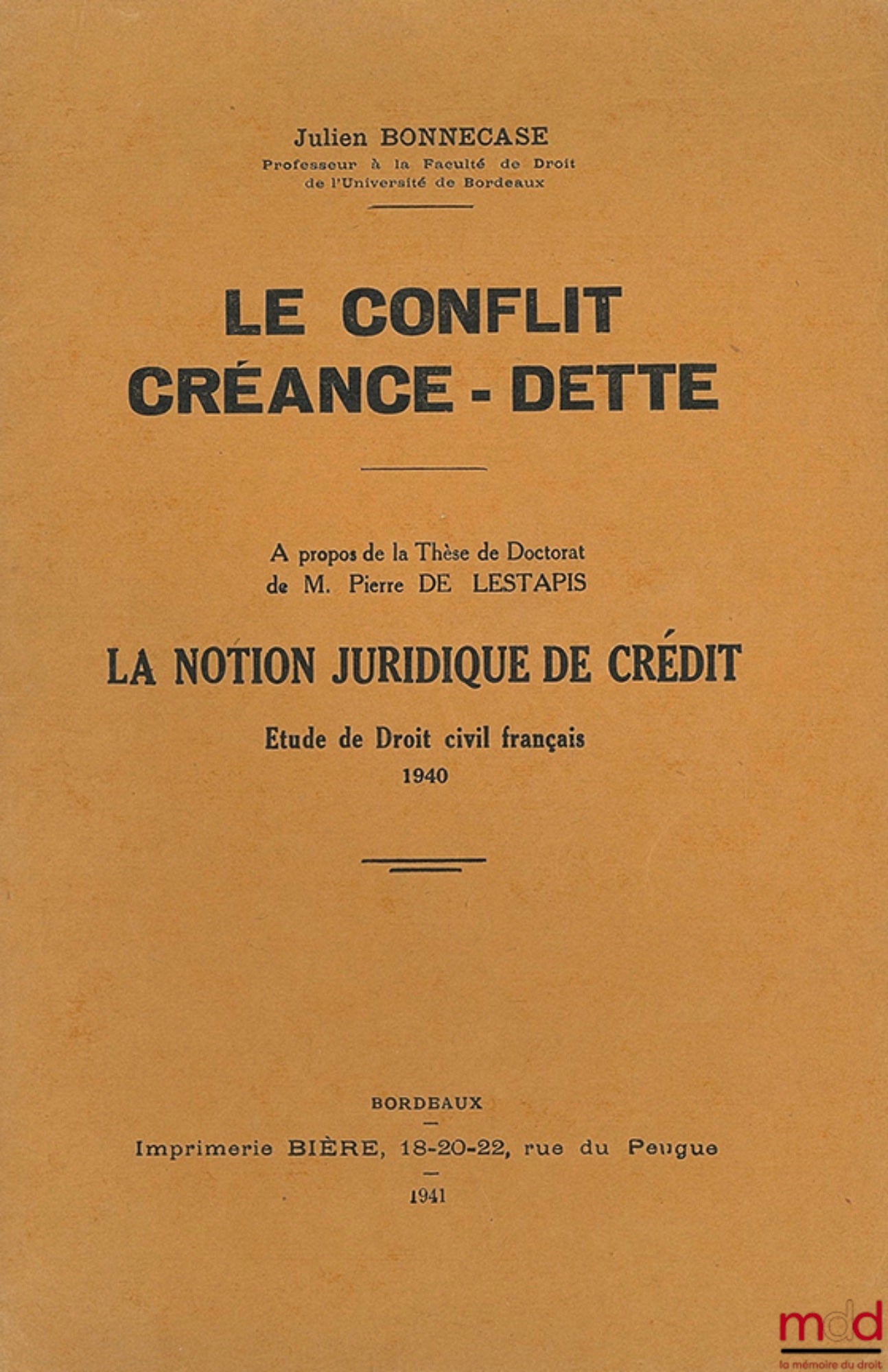 BONNECASE Julien – LE CONFLIT CRÉANCE - DETTE, À propos de la thèse de doctorat de Pierre de Lestapis, LA NOTION JURIDIQUE DE CRÉDIT, Étude de droit civil français 1940