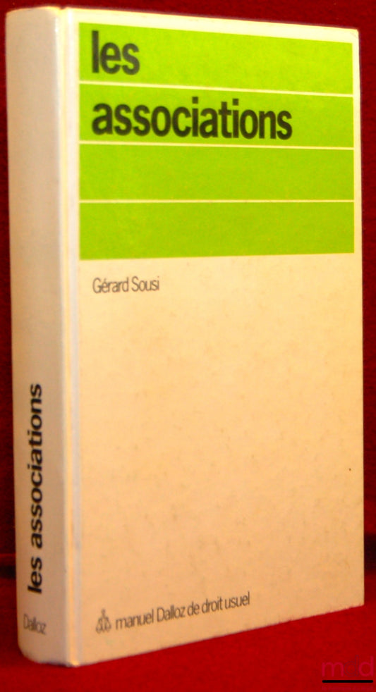 SOUSI (Gérard) – ASSOCIATIONS, with the collaboration for tax law of Bernard Thévenet, Dalloz manual of everyday law