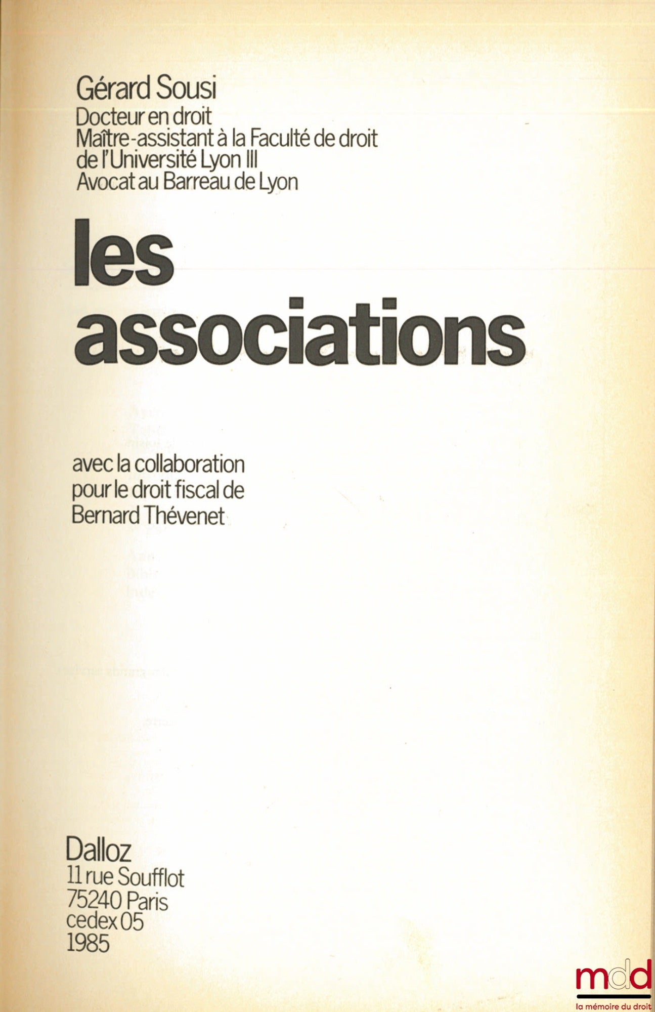 SOUSI (Gérard) – ASSOCIATIONS, with the collaboration for tax law of Bernard Thévenet, Dalloz manual of everyday law