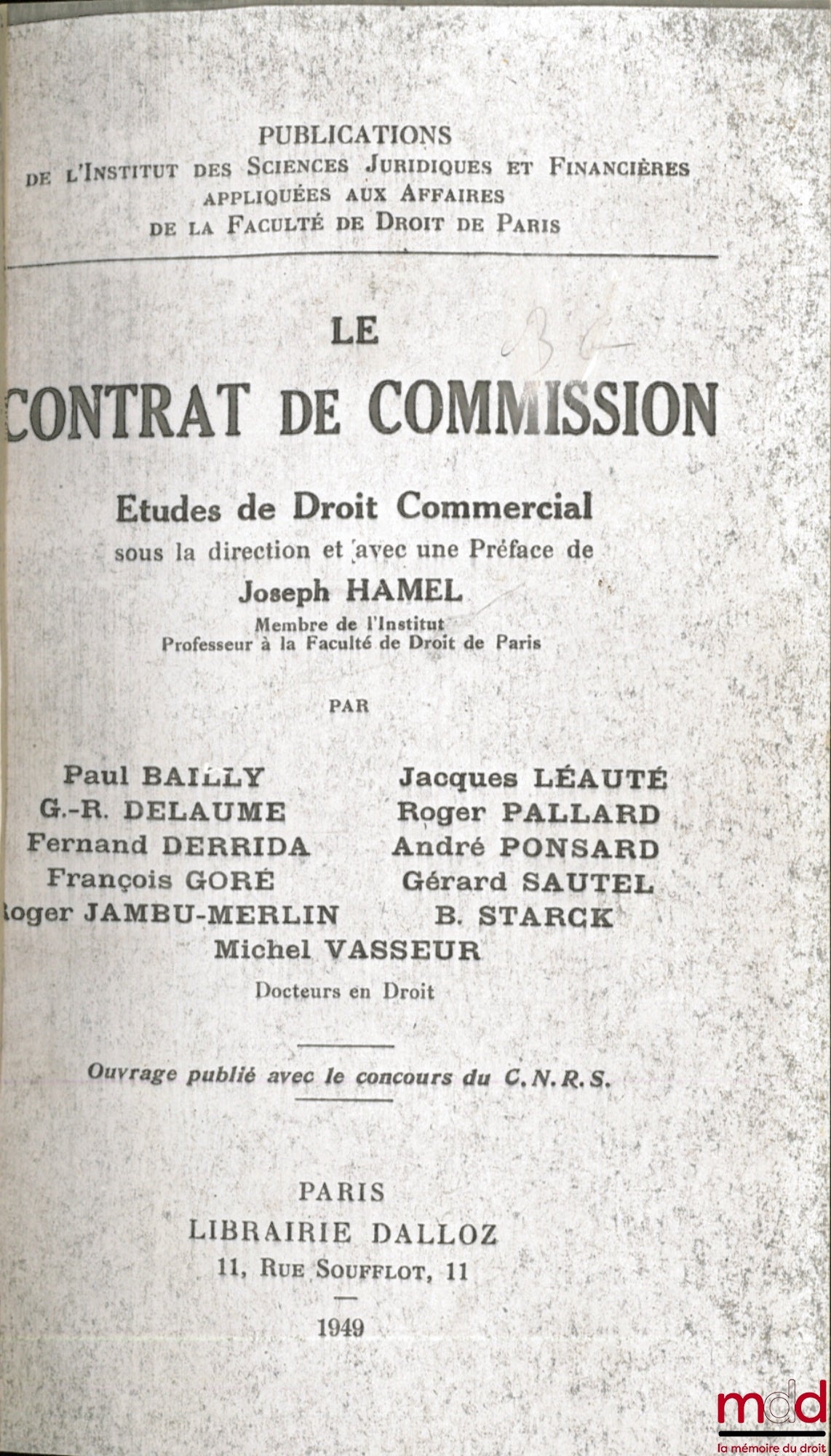 [Collectif] – LE CONTRAT DE COMMISSION, Études de droit commercial sous la direction et avec une Préface de Joseph HAMEL, coll. Publ. de l’Institut des sc. jur. et financ. appliquées aux affaires de la Faculté de droit de Paris